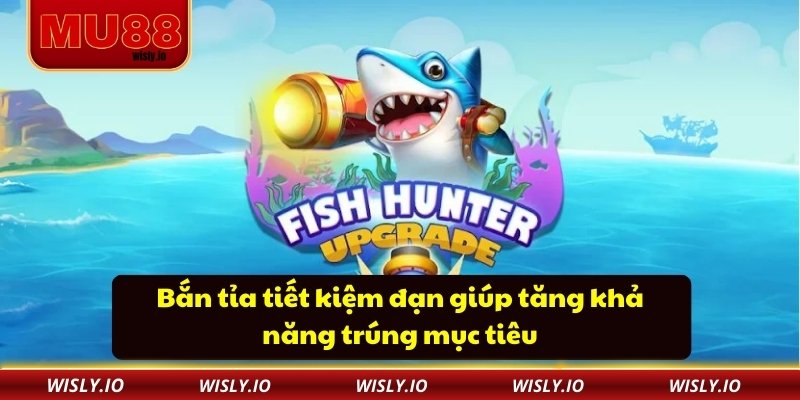 Bắn Cá Rùa Xanh MU88 - Trò Chơi Vừa Vui Vừa Có Thưởng Bắn tỉa tiết kiệm đạn giúp tăng khả năng trúng mục tiêu