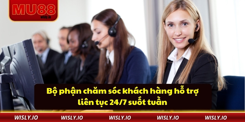 Mu88 Bộ phận chăm sóc khách hàng hỗ trợ liên tục 24/7 suốt tuần