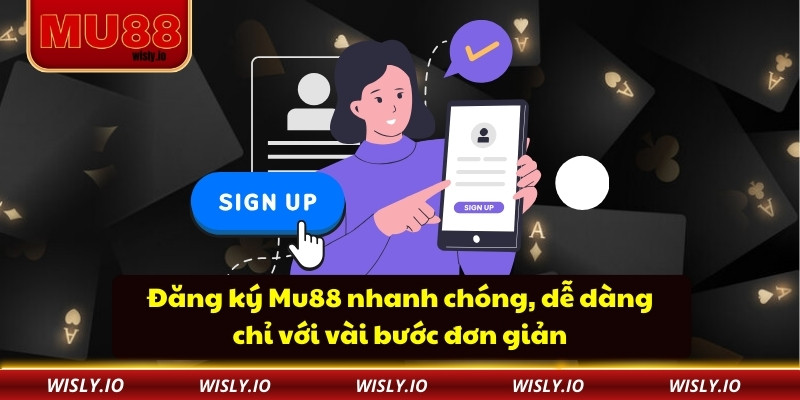 Đăng Ký Mu88 - Bước Đầu Thuận Lợi Để Chinh Phục Mọi Trò Chơi Đăng ký Mu88 nhanh chóng, dễ dàng chỉ với vài bước đơn giản