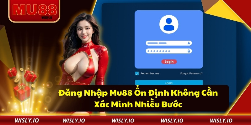 Đăng Nhập Mu88 Ổn Định Không Cần Xác Minh Nhiều Bước Đăng Nhập Mu88 Ổn Định Không Cần Xác Minh Nhiều Bước