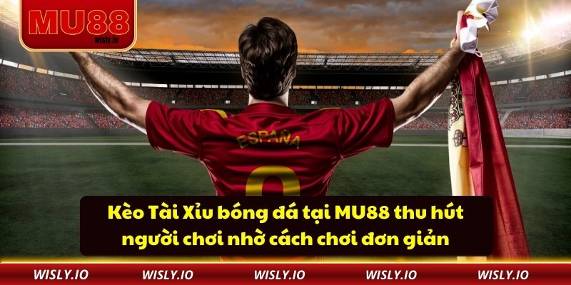 Kèo Tài Xỉu Bóng Đá MU88 - Chiến Lược Và Số Liệu Đáng Tin Cậy Kèo Tài Xỉu bóng đá tại MU88 thu hút người chơi nhờ cách chơi đơn giản