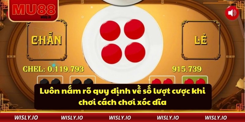 Xóc Dĩa Tại MU88 - Chiến Lược Và Mẹo Cược Nâng Cao Luôn nắm rõ quy định về số lượt cược khi chơi cách chơi xóc dĩa