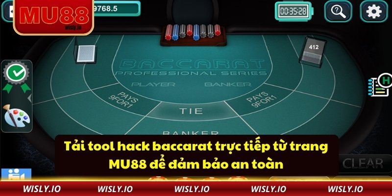 Tải tool hack baccarat trực tiếp từ trang MU88 để đảm bảo an toàn