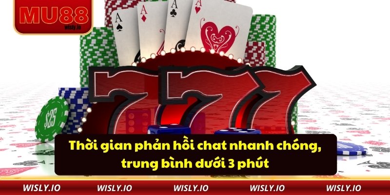 Casino Mu88 Thời gian phản hồi chat nhanh chóng, trung bình dưới 3 phút
