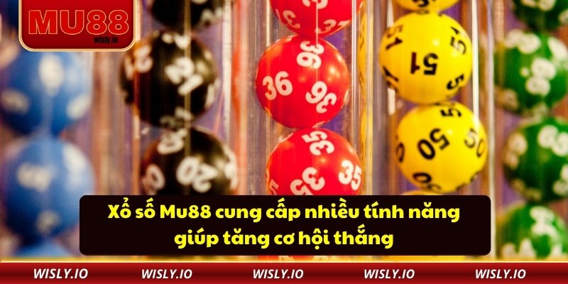 Xổ số Mu88 cung cấp nhiều tính năng giúp tăng cơ hội thắng